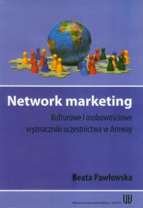 Okładka książki Network marketing Kulturowe i osobowościowe wyznaczniki uczestnictwa w Amway