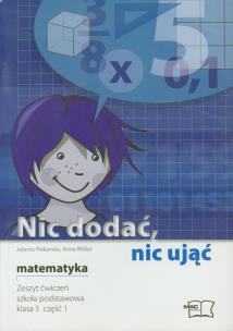 Okładka książki Nic dodać, nic ująć Matematyka 5 Zeszyt ćwiczeń część 1 / Materiały pomocnicze Pakiet