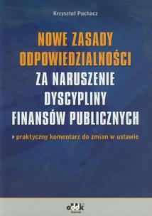 Okładka książki Nowe zasady odpowiedzialności za naruszenie dyscypliny finansów publicznych