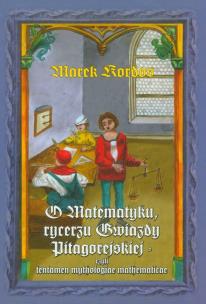 Okładka książki O Matematyku, rycerzu Gwardii Pitagorejskiej OMEGA