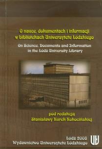Opakowanie O nauce dokumentach i informacji w bibliotekach Uniwersytetu Łódzkiego