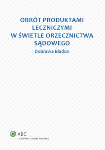 Okładka książki Obrót produktami leczniczymi w świetle orzecznictwa sądowego