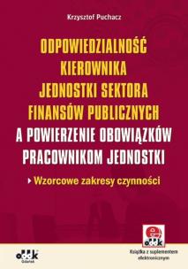 Okładka książki Odpowiedzialność kierownika jednostki sektora finansów publicznych a powierzenie obowiązków pracowni