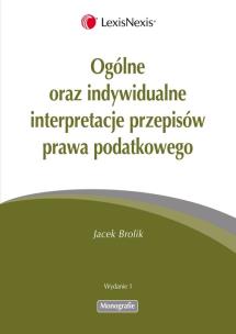 Okładka książki Ogólne oraz indywidualne interpretacje przepisów prawa podatkowego