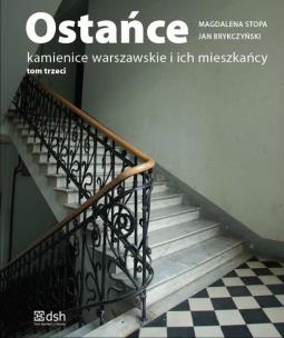 Okładka książki Ostańce Kamienice warszawskie i ich mieszkańcy tom 3