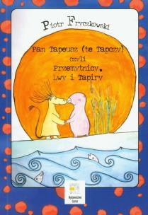 Okładka książki Pan Tapeusz (te Tapczy) czyli Przemytnicy Lwy i Tapiry