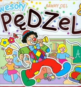 Okładka książki Pędzelek wesoły - Bawmy się!