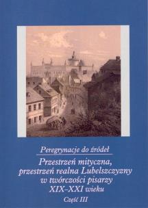 Opakowanie Peregrynacje do źródeł część 3 Przestrzeń mityczna, przestrzeń realna Lubelszczyzny w twórczości pisa