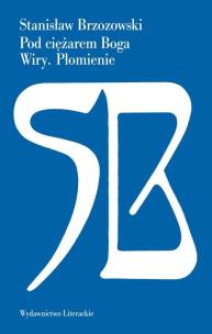 Okładka książki Pod ciężarem Boga Wiry Płomienie