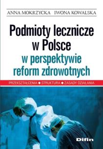 Okładka książki Podmioty lecznicze w Polsce w perspektywie reform zdrowotnych