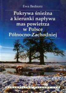 Okładka książki Pokrywa śnieżna a kierunki napływu mas powietrza w Polsce Północno-Zachodniej