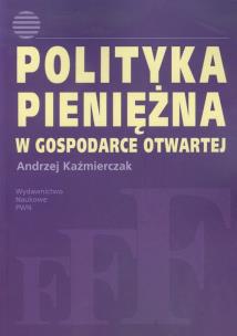 Okładka książki Polityka pieniężna w gospodarce otwartej