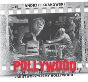 Okładka książki Pollywood Jak stworzyliśmy Hollywood - Audiobook