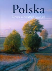 Okładka książki Polska ziemia w światłach i cieniach