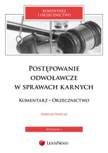 Okładka książki Postępowanie odwoławcze w sprawach karnych Komentarz Orzecznictwo