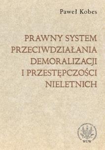 Okładka książki Prawny system przeciwdziałania demoralizacji i przestępczości nieletnich