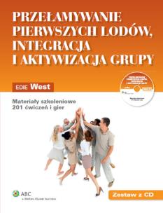 Okładka książki Przełamywanie pierwszych lodów Integracja i aktywizacja grupy
