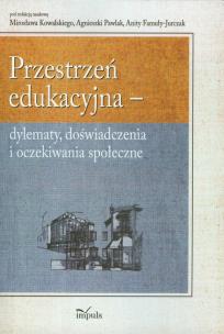 Okładka książki Przestrzeń edukacyjna - dylematy doświadczenia i oczekiwania społeczne