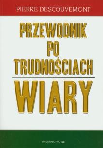 Okładka książki Przewodnik po trudnościach wiary