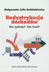 Okładka książki Redystrybucja dochodów Kto zyskuje? Kto traci?