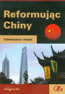 Okładka książki Reformując Chiny Doświadczenia i wnioski