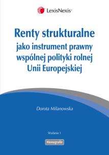 Okładka książki Renty strukturalne jako instrument prawny polityki rolnej Unii Europejskiej