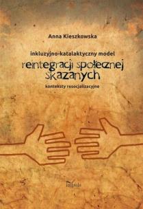 Okładka książki Resocjalizacja i prawo Inkluzyjno-katalaktyczny model reintegracji społecznej skazanych