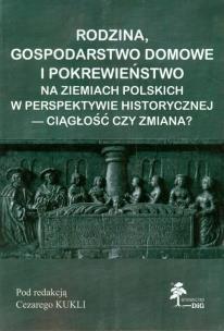 Opakowanie Rodzina, gospodarstwo domowe i pokrewieństwo na ziemiach polskich w perspektywie historycznej - ciągłość czy zmiana?