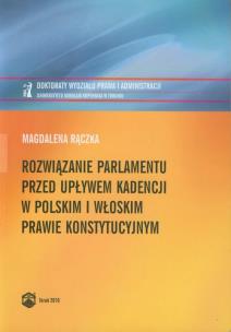 Okładka książki Rozwiązanie parlamentu przed upływem kadencji w polskim i włoskim prawie konstytucyjnym