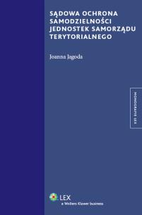 Okładka książki Sądowa ochrona samodzielności jednostek samorządu terytorialnego