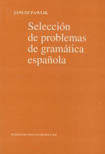 Okładka książki Seleccion de problemas de gramatica espanola