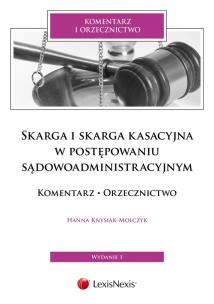 Okładka książki Skarga i skarga kasacyjna w postępowaniu sądowoadministracyjnym