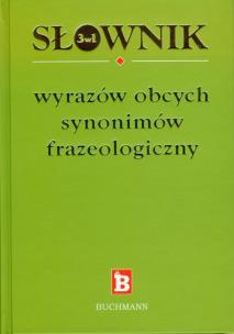 Okładka książki Słownik 3w1 w. obcych, synonimów, fraz.  w.2012