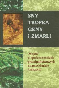 Okładka książki Sny trofea geny i zmarli