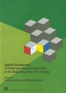 Okładka książki Spatial development of Polish and Ukrainian Big Cities at the Beginning of the 21st Century