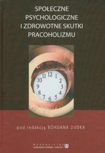 Opakowanie Społeczne psychologiczne i zdrowotne skutki pracoholizmu