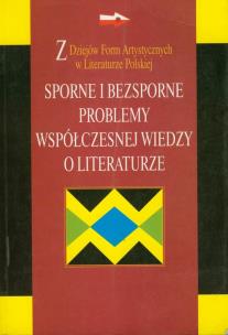 Opakowanie Sporne i bezsporne problemy współczesnej wiedzy o literaturze