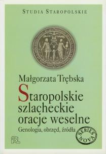 Okładka książki Staropolskie szlacheckie oracje weselne