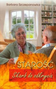 Okładka książki Starość Skarb do odkrycia