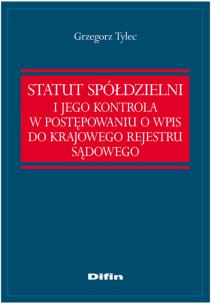 Okładka książki Statut Spółdzielni i jego kontrola w postępowaniu o wpis do Krajowego Rejestru Sądowego