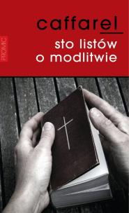 Okładka książki Sto listów o modlitwie