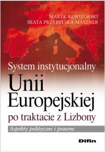Okładka książki System instytucjonalny Unii Europejskiej po traktacie z Lizbony