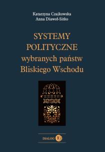Okładka książki Systemy polityczne wybranych państw Bliskiego Wschodu