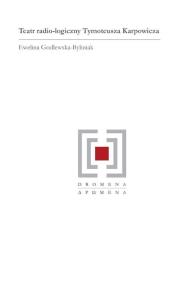 Okładka książki Teatr radio-logiczny Tymoteusza Karpowicza