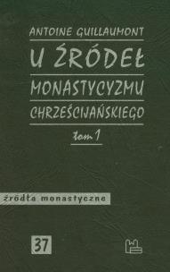 Okładka książki U źródeł monastycyzmu chrześcijańskiego Tom 1