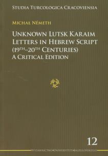 Okładka książki Unknown Lutsk Karaim letters in Hebrew script (19th - 20th centuries)