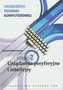 Okładka książki Urządzenia techniki komputerowej część 2 Urządzenia peryferyjne i interfejsy
