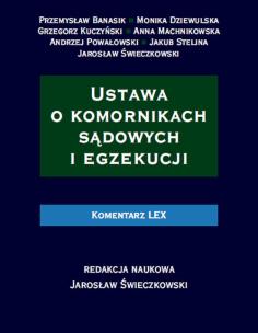 Okładka książki Ustawa o komornikach sądowych i egzekucji Komentarz