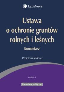 Okładka książki Ustawa o ochronie gruntów rolnych i leśnych Komentarz