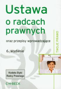 Okładka książki Ustawa o radcach prawnych wyd.6. Twoje Prawo